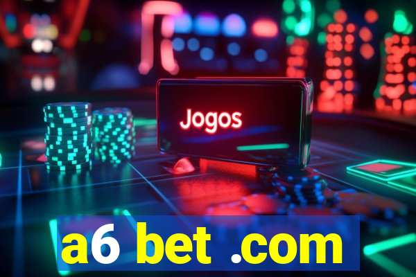 a6 bet .com